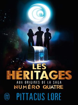 cover image of Les héritages. Aux origines de la saga Numéro Quatre